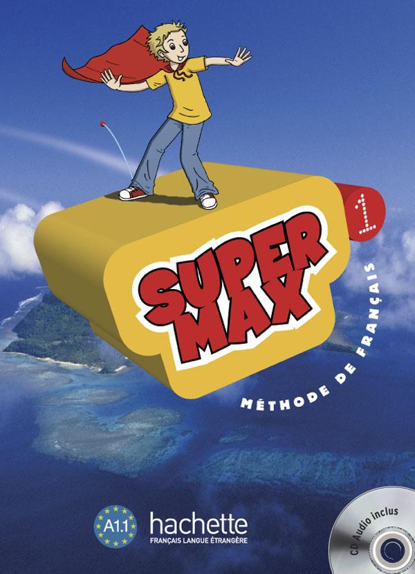 Підручник Super Max : Niveau 1 Livre de l'élève + CD audio Підручник Super Max : Niveau 1 Livre de l'élève + CD audio